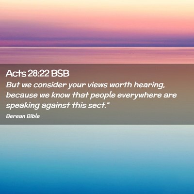 Picture 02 - Acts 28:22 BSB - But we consider your views worth hearing, because - Bible Verse Picture