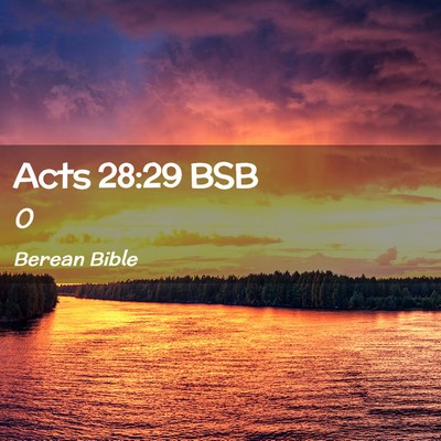 Picture 02 - Acts 28:29 BSB -  - Bible Verse Picture