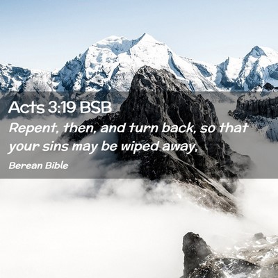 Picture 02 - Acts 3:19 BSB - Repent, then, and turn back, so that your sins - Bible Verse Picture