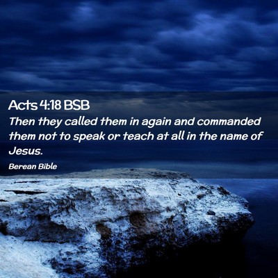 Picture 02 - Acts 4:18 BSB - Then they called them in again and commanded them - Bible Verse Picture