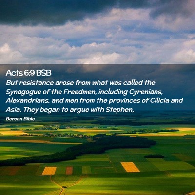 Picture 02 - Acts 6:9 BSB - But resistance arose from what was called the - Bible Verse Picture