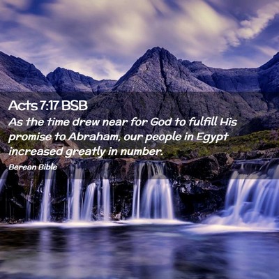 Picture 02 - Acts 7:17 BSB - As the time drew near for God to fulfill His - Bible Verse Picture