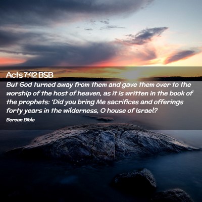 Picture 02 - Acts 7:42 BSB - But God turned away from them and gave them over - Bible Verse Picture
