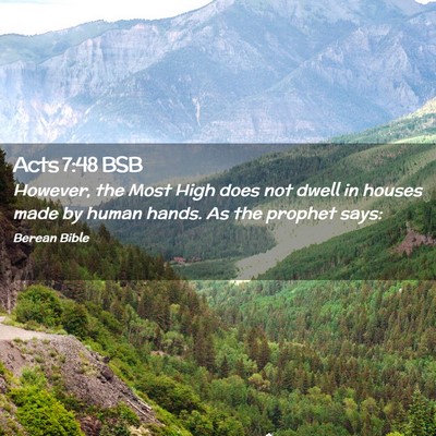 Picture 02 - Acts 7:48 BSB - However, the Most High does not dwell in houses - Bible Verse Picture