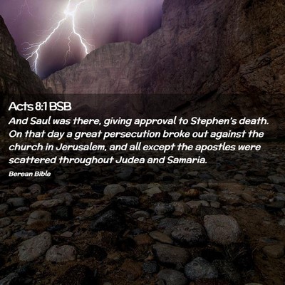 Picture 02 - Acts 8:1 BSB - And Saul was there, giving approval to - Bible Verse Picture