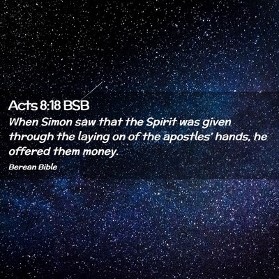 Picture 02 - Acts 8:18 BSB - When Simon saw that the Spirit was given through - Bible Verse Picture