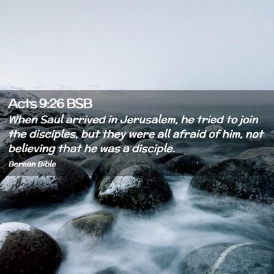 Picture 02 - Acts 9:26 BSB - When Saul arrived in Jerusalem, he tried to join - Bible Verse Picture