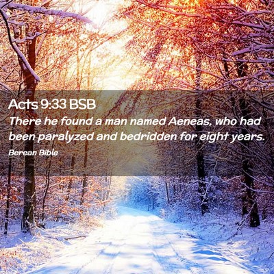 Picture 02 - Acts 9:33 BSB - There he found a man named Aeneas, who had been - Bible Verse Picture