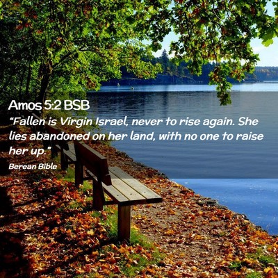 Picture 02 - Amos 5:2 BSB - “Fallen is Virgin Israel, never to rise again. - Bible Verse Picture