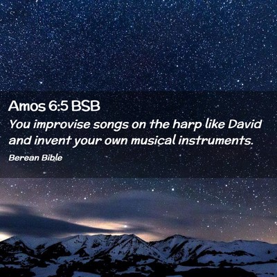 Picture 02 - Amos 6:5 BSB - You improvise songs on the harp like David and - Bible Verse Picture