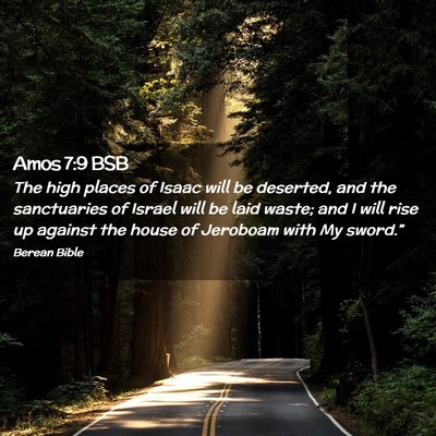 Picture 02 - Amos 7:9 BSB - The high places of Isaac will be deserted, and - Bible Verse Picture