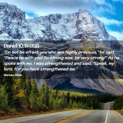 Picture 02 - Daniel 10:19 BSB - “Do not be afraid, you who are highly - Bible Verse Picture
