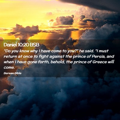 Picture 02 - Daniel 10:20 BSB - “Do you know why I have come to you?” he - Bible Verse Picture