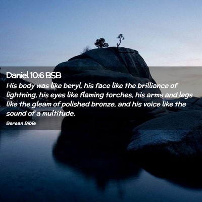 Picture 02 - Daniel 10:6 BSB - His body was like beryl, his face like the - Bible Verse Picture