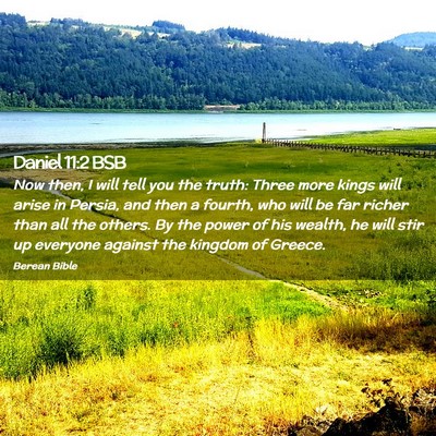 Picture 02 - Daniel 11:2 BSB - Now then, I will tell you the truth: Three more - Bible Verse Picture