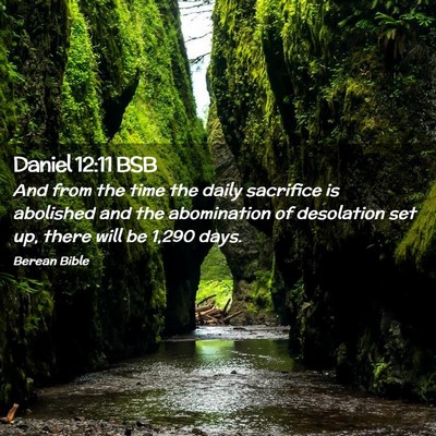 Picture 02 - Daniel 12:11 BSB - And from the time the daily sacrifice is - Bible Verse Picture