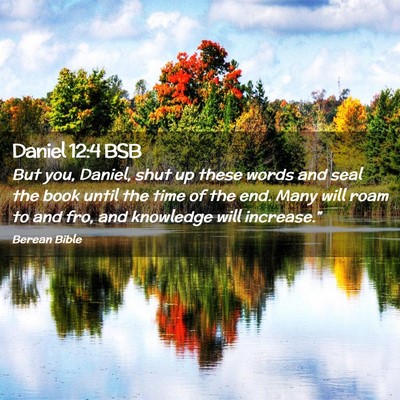 Picture 02 - Daniel 12:4 BSB - But you, Daniel, shut up these words and seal the - Bible Verse Picture