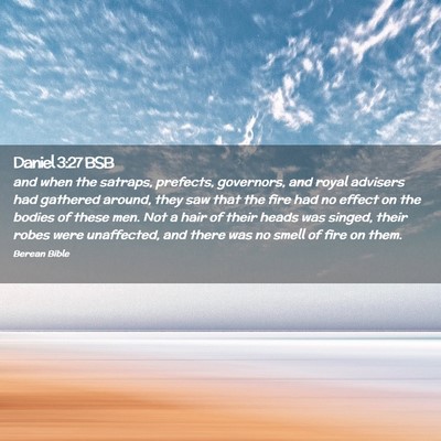 Picture 02 - Daniel 3:27 BSB - and when the satraps, prefects, governors, and - Bible Verse Picture