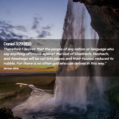 Picture 02 - Daniel 3:29 BSB - Therefore I decree that the people of any nation - Bible Verse Picture