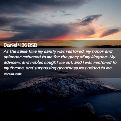 Picture 02 - Daniel 4:36 BSB - At the same time my sanity was restored, my honor - Bible Verse Picture