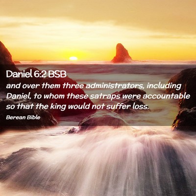 Picture 02 - Daniel 6:2 BSB - and over them three administrators, including - Bible Verse Picture