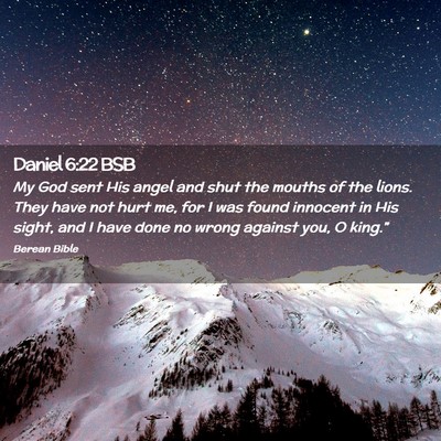 Picture 02 - Daniel 6:22 BSB - My God sent His angel and shut the mouths of the - Bible Verse Picture