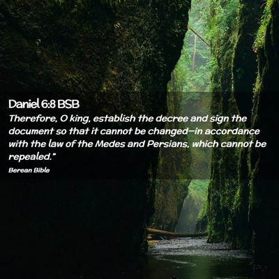 Picture 02 - Daniel 6:8 BSB - Therefore, O king, establish the decree and sign - Bible Verse Picture