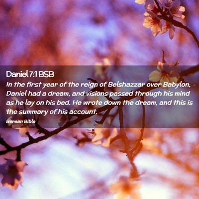 Picture 02 - Daniel 7:1 BSB - In the first year of the reign of Belshazzar over - Bible Verse Picture