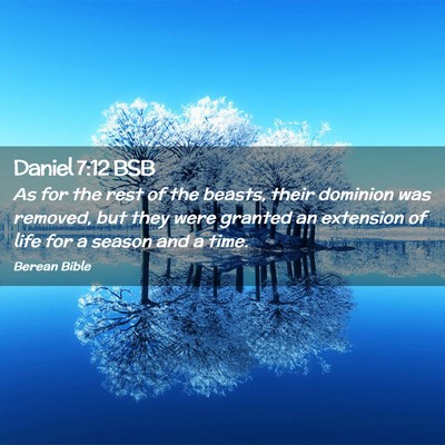 Picture 02 - Daniel 7:12 BSB - As for the rest of the beasts, their dominion was - Bible Verse Picture