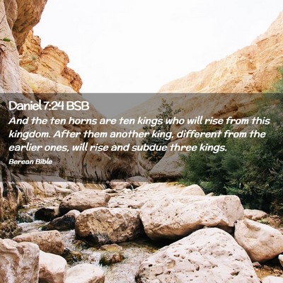 Picture 02 - Daniel 7:24 BSB - And the ten horns are ten kings who will rise - Bible Verse Picture
