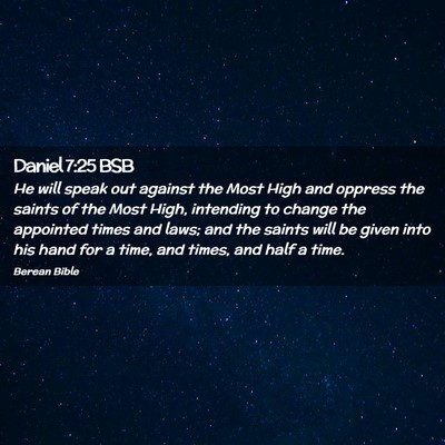 Picture 02 - Daniel 7:25 BSB - He will speak out against the Most High and - Bible Verse Picture