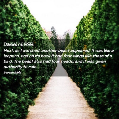 Picture 02 - Daniel 7:6 BSB - Next, as I watched, another beast appeared. It - Bible Verse Picture