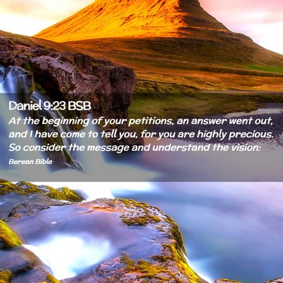 Picture 02 - Daniel 9:23 BSB - At the beginning of your petitions, an answer - Bible Verse Picture