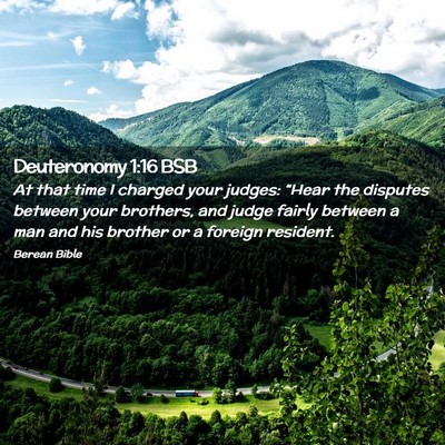 Picture 02 - Deuteronomy 1:16 BSB - At that time I charged your judges: “Hear the - Bible Verse Picture