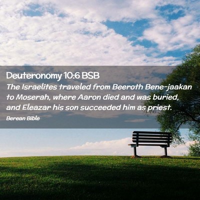Picture 02 - Deuteronomy 10:6 BSB - The Israelites traveled from Beeroth Bene-jaakan - Bible Verse Picture