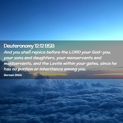 Picture 02 - Deuteronomy 12:12 BSB - And you shall rejoice before the LORD your - Bible Verse Picture