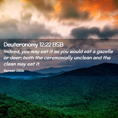 Picture 02 - Deuteronomy 12:22 BSB - Indeed, you may eat it as you would eat a gazelle - Bible Verse Picture