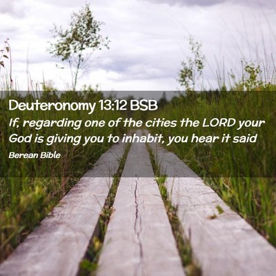 Picture 02 - Deuteronomy 13:12 BSB - If, regarding one of the cities the LORD your God - Bible Verse Picture