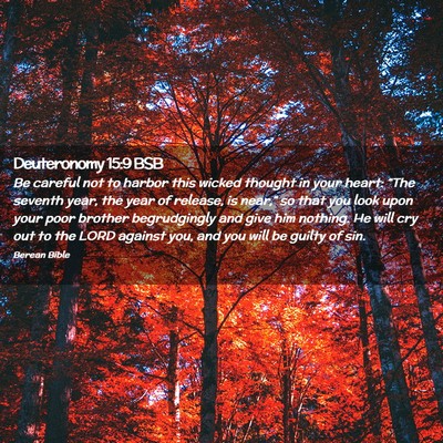 Picture 02 - Deuteronomy 15:9 BSB - Be careful not to harbor this wicked thought in - Bible Verse Picture