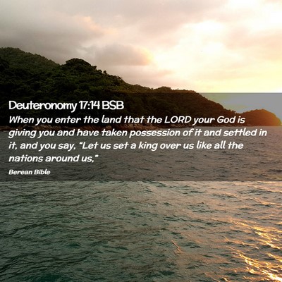 Picture 02 - Deuteronomy 17:14 BSB - When you enter the land that the LORD your God is - Bible Verse Picture