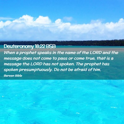 Picture 02 - Deuteronomy 18:22 BSB - When a prophet speaks in the name of the LORD and - Bible Verse Picture