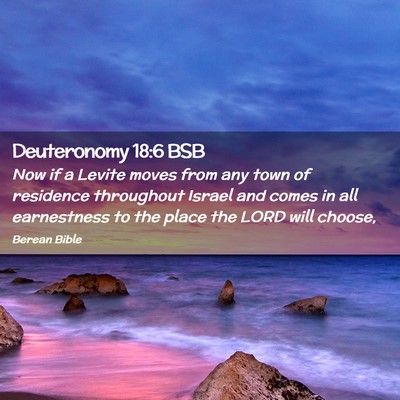 Picture 02 - Deuteronomy 18:6 BSB - Now if a Levite moves from any town of residence - Bible Verse Picture