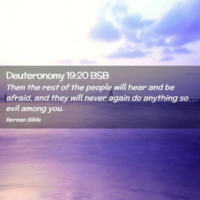 Picture 02 - Deuteronomy 19:20 BSB - Then the rest of the people will hear and be - Bible Verse Picture
