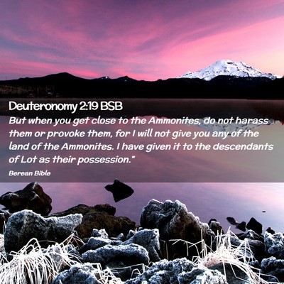 Picture 02 - Deuteronomy 2:19 BSB - But when you get close to the Ammonites, do not - Bible Verse Picture