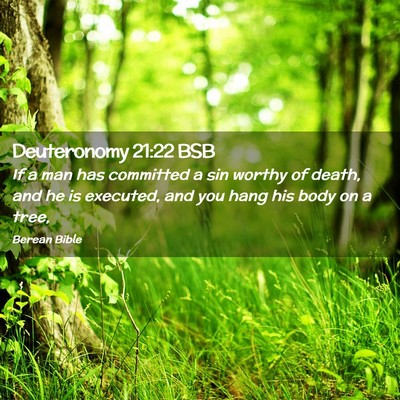 Picture 02 - Deuteronomy 21:22 BSB - If a man has committed a sin worthy of death, and - Bible Verse Picture