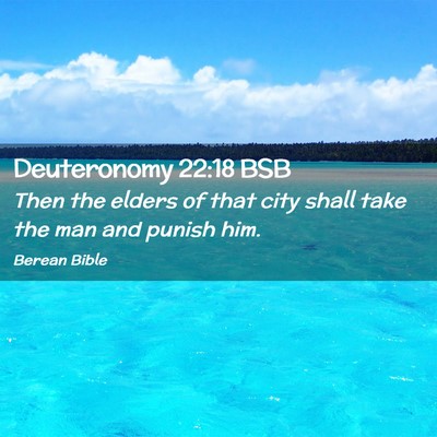 Picture 02 - Deuteronomy 22:18 BSB - Then the elders of that city shall take the man - Bible Verse Picture
