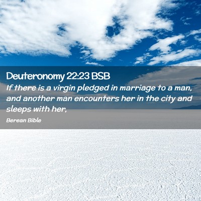 Picture 02 - Deuteronomy 22:23 BSB - If there is a virgin pledged in marriage to a - Bible Verse Picture