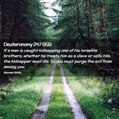 Picture 02 - Deuteronomy 24:7 BSB - If a man is caught kidnapping one of his - Bible Verse Picture