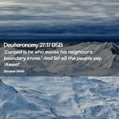 Picture 02 - Deuteronomy 27:17 BSB - ‘Cursed is he who moves his neighbor’s - Bible Verse Picture
