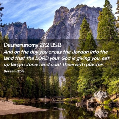 Picture 02 - Deuteronomy 27:2 BSB - And on the day you cross the Jordan into the land - Bible Verse Picture